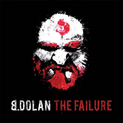 B. Dolan – The Failure (CD) (2008) (FLAC + 320 kbps)