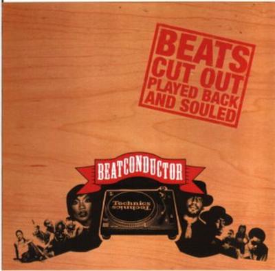 Beatconductor – Beats Cut Out Played Back And Souled (CD) (2005) (FLAC + 320 kbps)