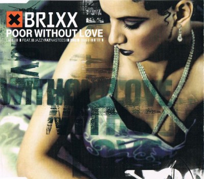 Brixx – Poor Without Love (CDM) (1999) (320 kbps)