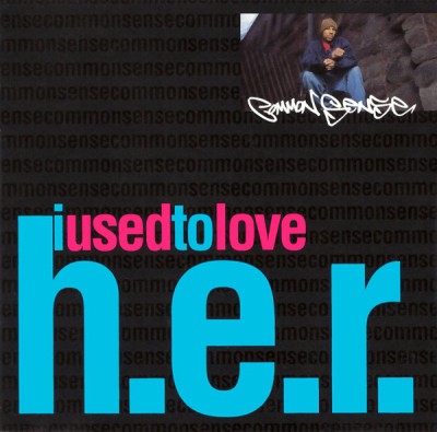 Common Sense – I Used To Love H.E.R. (Promo CDS) (1994) (FLAC + 320 kbps)