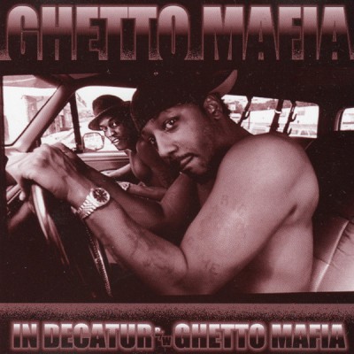 Ghetto Mafia – In Decatur / Ghetto Mafia (CDS) (1998) (320 kbps)