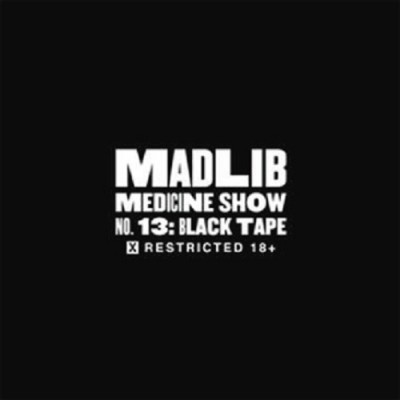 Madlib – Madlib Medicine Show No. 13: Black Tape X Restricted 18+ (CD) (2012) (FLAC + 320 kbps)