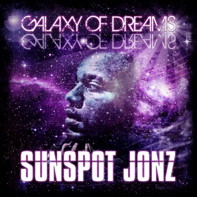 Sunspot Jonz – Galaxy Of Dreams (CD) (2011) (FLAC + 320 kbps)