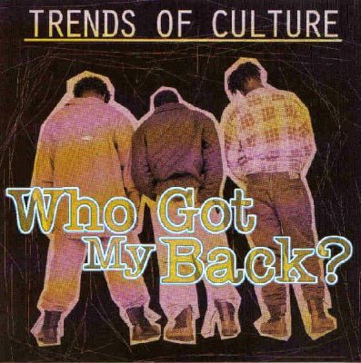 Trends Of Culture – Who Got My Back? (CDS) (1993) (320 kbps)