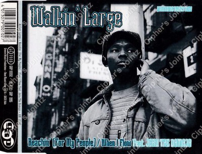 Walkin Large – Reachin’ (For My People…) / When I Flow (CDS) (1995) (320 kbps)