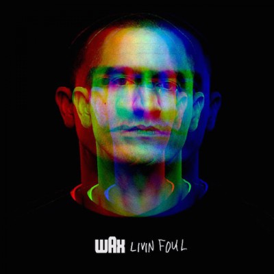 Wax – Livin Foul (2015) (iTunes)