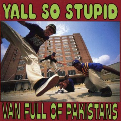 Yall So Stupid – Van Full Of Pakistans (CD) (1993) (FLAC + 320 kbps)