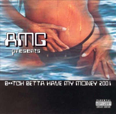 AMG – Bitch Betta Have My Money 2001 (CD) (2000) (FLAC + 320 kbps)