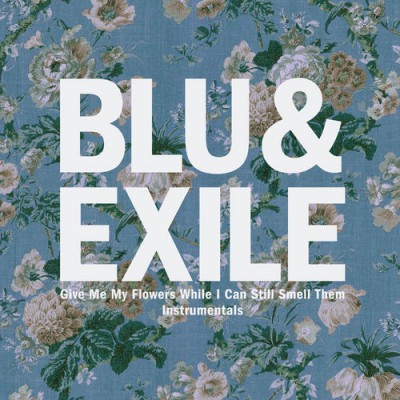 Blu & Exile – Give Me My Flowers While I Can Still Smell Them (Instrumentals) (WEB) (2015) (320 kbps)
