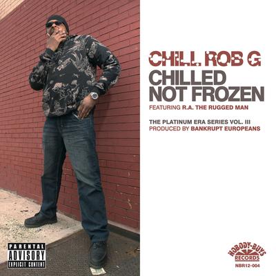 Chill Rob G - Chilled Not Frozen EP
