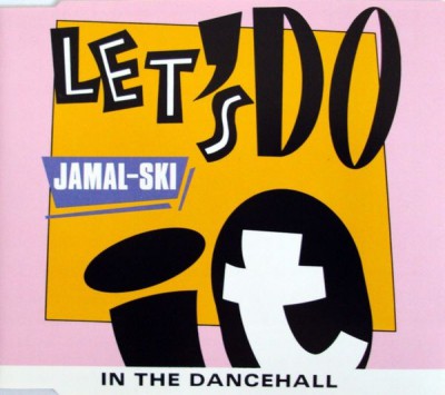 Jamalski – Let’s Do It In The Dancehall (1991) (CDM) (320 kbps)