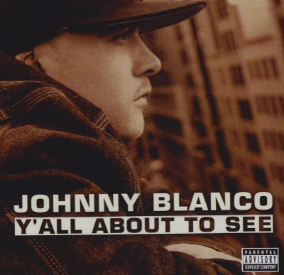 Johnny Blanco – Y’all About To See (CD) (2002) (FLAC + 320 kbps)