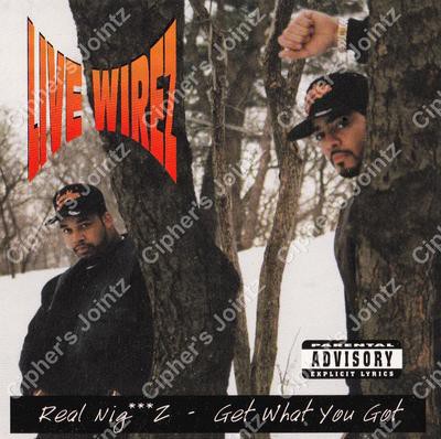Live Wirez – Real Niggaz / Get What You Got (CDS) (1994) (320 kbps)