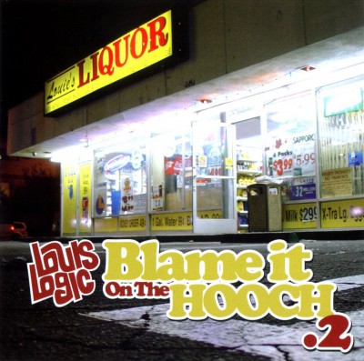 Louis Logic - Blame It On The Hooch 2
