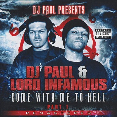 DJ Paul & Lord Infamous – Come With Me To Hell, Vol. 1 (Remastered CD) (1994-2014) (FLAC + 320 kbps)