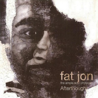 Fat Jon The Ample Soul Physician – Afterthought (CD) (2006) (FLAC + 320 kbps)