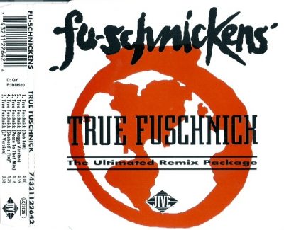Fu-Schnickens – True Fuschnick (The Ultimate Remix Package) (CDS) (1992) (320 kbps)