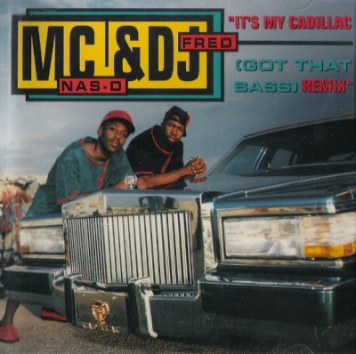 MC Nas-D & DJ Freaky Fred – It’s My Cadillac (Got That Bass) (Remix) (CDS) (1992) (320 kbps)