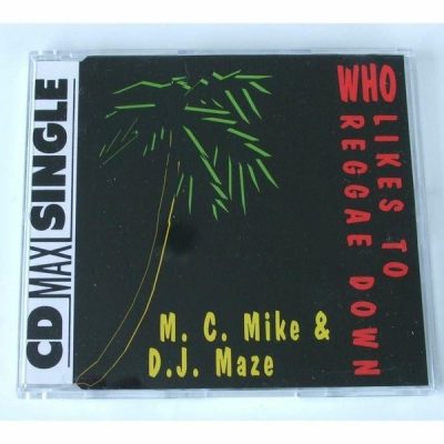 MC Mike & DJ Maze – Who Likes To Reggae Down (CDM) (1993) (320 kbps)