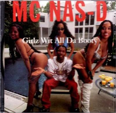 MC Nas-D – Girlz Wit All Da Booty (CDS) (1995) (320 kbps)
