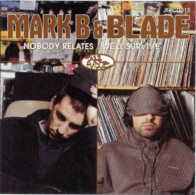 Mark B & Blade – Nobody Relates / We’ll Survive (CDS) (1998) (FLAC + 320 kbps)