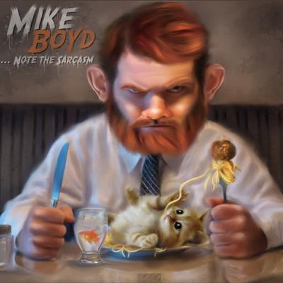 Mike Boyd – Note The Sarcasm (WEB) (2014) (320 kbps)