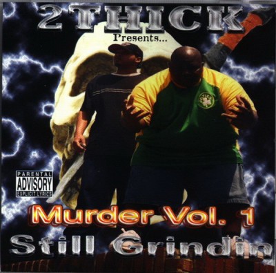 2 Thick – Murder Vol. 1: Still Grindin (CD) (2003) (FLAC + 320 kbps)