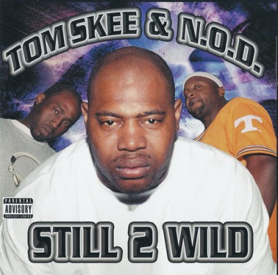 Tom Skee & N.O.D. – Still 2 Wild (CD) (2004) (320 kbps)