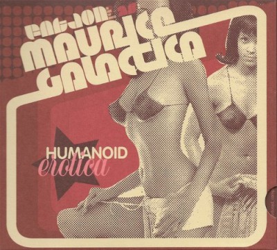 Fat Jon As Maurice Galactica – Humanoid Erotica (CD) (2001) (FLAC + 320 kbps)