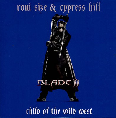 CYPRESS HILL & RONI SIZE - Child Of The West