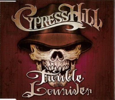 Cypress Hill – Trouble / Lowrider (EU CDM) (2001) (FLAC + 320 kbps)