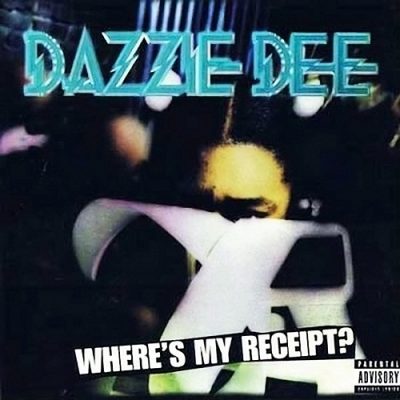 Dazzie Dee – Where’s My Receipt? (1996-2009) (Reissue CD) (FLAC + 320 kbps)