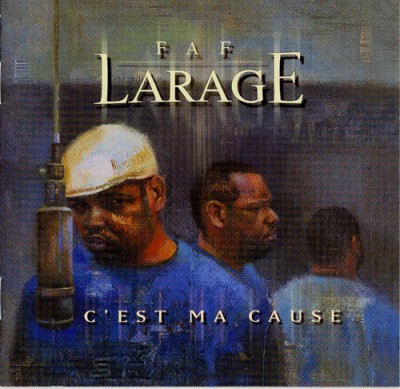 Faf Larage – C’est Ma Cause (CD) (1999) (FLAC + 320 kbps)