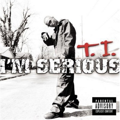 T.I. – I’m Serious (CD) (2001) (FLAC + 320 kbps)