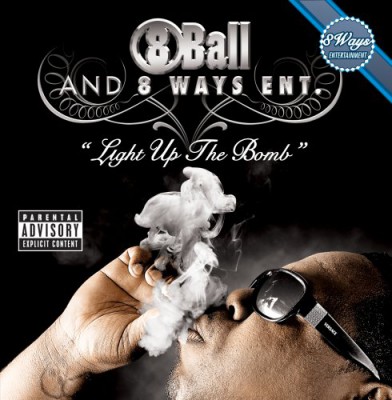 8Ball & 8 Ways Ent. – Light Up The Bomb (CD) (2006) (FLAC + 320 kbps)