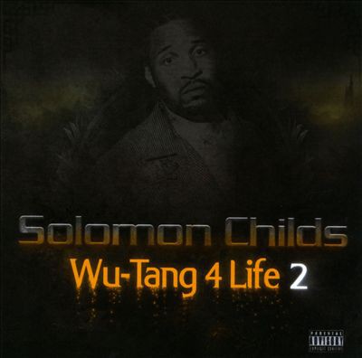 Solomon Childs – Wu-Tang 4 Life 2 (CD) (2013) (FLAC + 320 kbps)