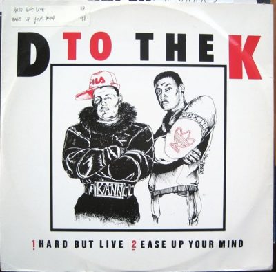 D To The K ‎- Hard But Live / Ease Up Your Mind (VLS) (1989) (320 kbps)