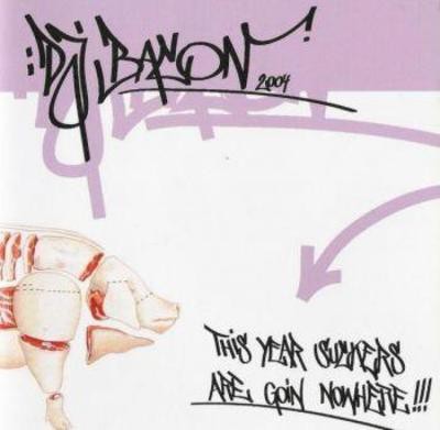 DJ Bacon – This Year Suckers Are Goin Nowhere!!! (CD) (2004) (FLAC + 320 kbps)
