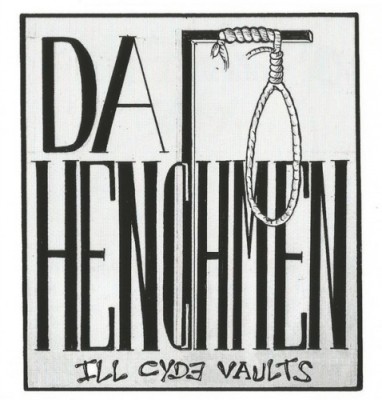 Da Henchmen - Ill Cyde Vaults