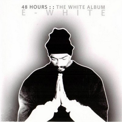 E-White – 48 Hours: The White Album (CD) (2004) (FLAC + 320 kbps)