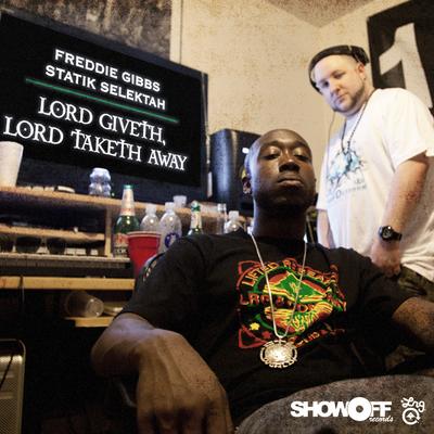 Freddie Gibbs & Statik Selektah - Lord Giveth, Lord Taketh Away EP