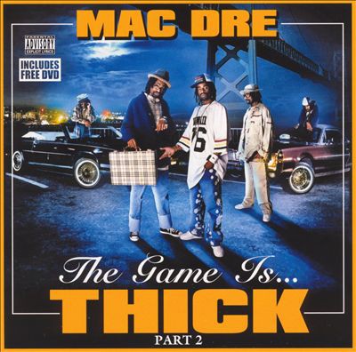 Mac Dre – The Game Is… Thick Part 2 (CD) (2004) (FLAC + 320 kbps)