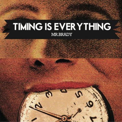 Mr. Brady – Timing Is Everything (CD) (2014) (FLAC + 320 kbps)