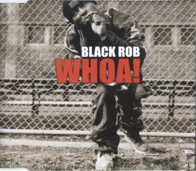 Black Rob – Whoa! (CDS) (2000) (FLAC + 320 kbps)