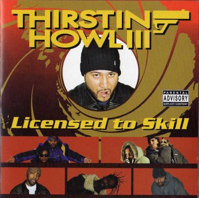 Thirstin Howl III – Licensed To Skill (2003) (CD) (FLAC + 320 kbps)