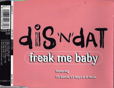 Dis 'N' Dat featuring 95 South, 69 Boyz & K-Nock – Freak Me Baby (1995) (CDM) (FLAC + 320 kbps)