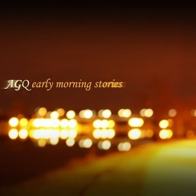 AGQ – Early Morning Stories (CD) (2011) (FLAC + 320 kbps)