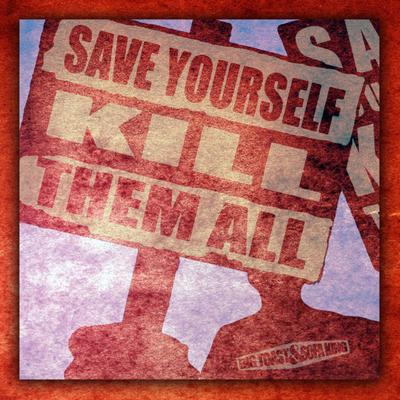 Big Toast & Sofa King – Save Yourself Kill Them All (WEB) (2016) (FLAC + 320 kbps)