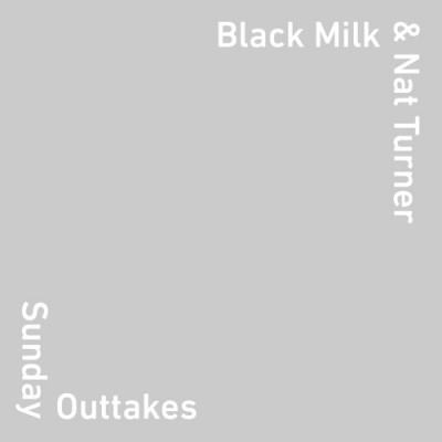 Black Milk & Nat Turner - Sunday Outtakes