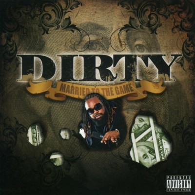 Dirty – Married To The Game (CD) (2009) (320 kbps)